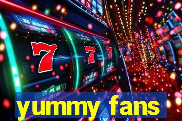 yummy fans